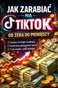 Jak zarabiać na TikToku– kompletny przewodnik od zera do realnych pieniędzy (faceless / 2026)